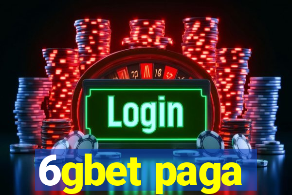 6gbet paga